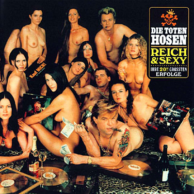 Die Toten Hosen: Reich & Sexy