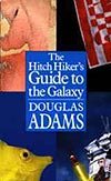Douglas Adams "The Hitch Hiker's Guide to the Galaxy"